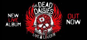 Five reasons to Love Dead Daisies’ “Live & Louder” Album