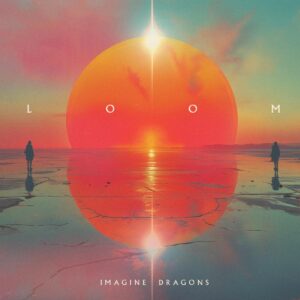 Imagine Dragons Unveil New Album “LOOM” and Announce Epic North American Tour