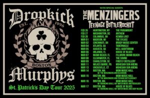 Dropkick Murphys Announce St. Patrick’s Day 2025 Tour With The Menzingers & Teenage Bottlerocket